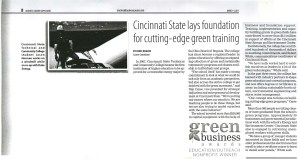 Cincinnati Business Courier, 2011 – In March of 2011, Cincinnati State was awarded a Green Business Award in education/outreach. Since establishing itself as the first Ohio college to be approved for a renewable energy major in 2007, Cincinnati State has proven itself committed to promoting sustainable energy and green living. In addition to offering degrees in such areas as sustainable horticulture, environmental engineering, and storm water management, Cincinnati State is “also trying to model ourselves with the same behavior.”