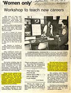 Downtowner Newspaper, 1983 – Later that year, CTC hosted another workshop called “Expanding Non-Traditional Career Options for Women.” At this workshop, represented occupations included personnel managers, computer programmers, production coordinators, mechanical designers, architects, horticulturists, physicians, and accountants. 