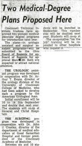 Cincinnati Post, 1970 – Two of the first programs added after the unveiling of Cincinnati Technical Institute’s master plan were also pioneer medical associate programs. The degree—in urologic assistant and surgical assistant programs—were expected to attract national attention.