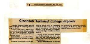 Cincinnati Post, 1977 – CTC extended its reach into the community by offering continuing education programs at area high schools. Courses included (but are not limited to) accounting, real estate law, and antique restoration.